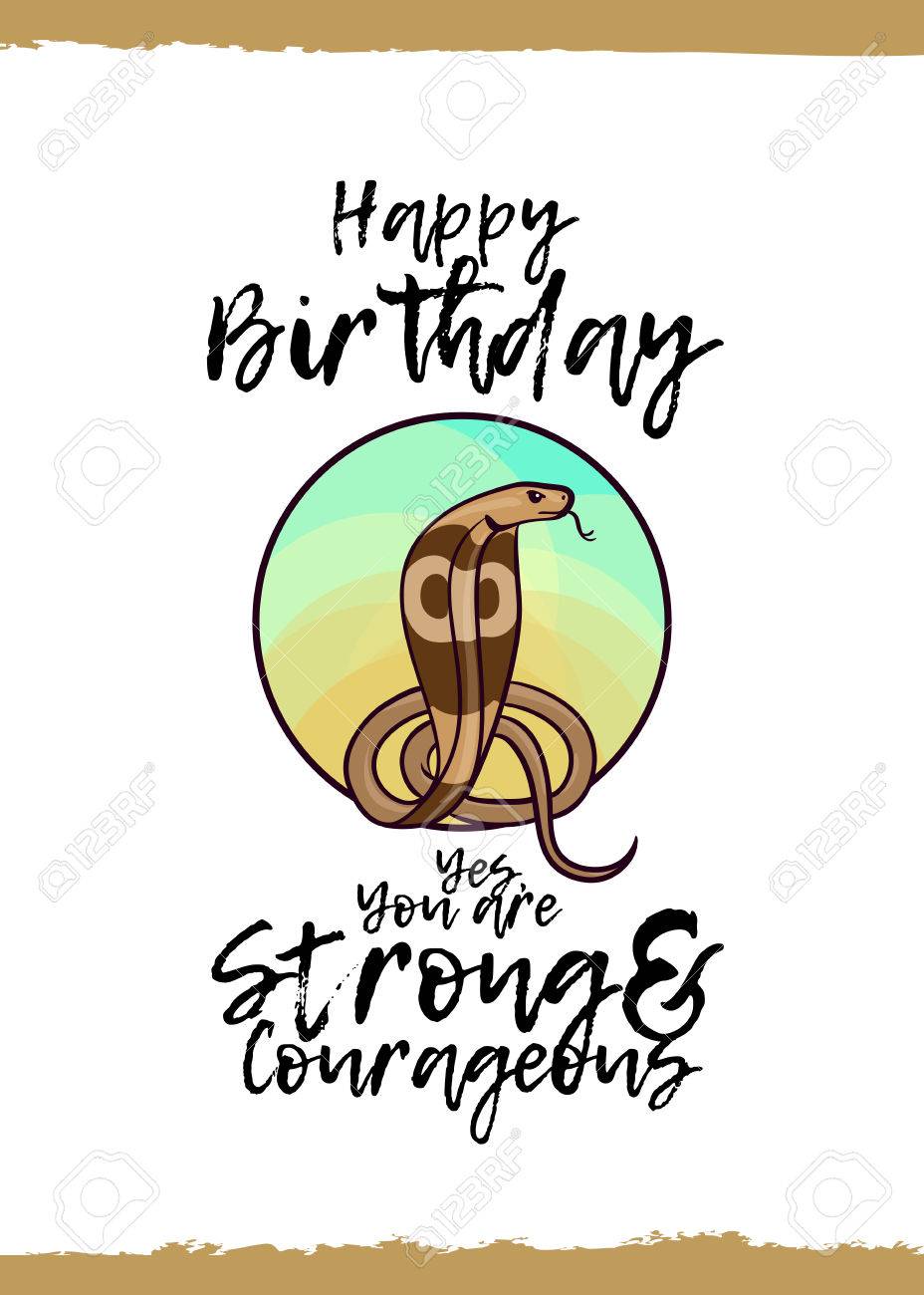 Vettoriale Buon Compleanno Si Sei Forte E Coraggioso Biglietto Di Auguri Con Un Animale Carino E Gentile Desiderio In Stile Cartone Animato Adatto Per Le Congratulazioni Del Bambino Re Cobra Serpente