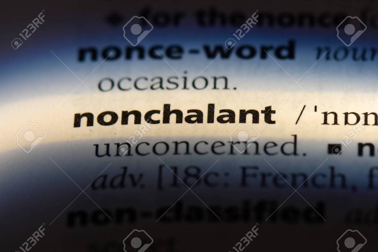 Nonchalant Word In A Dictionary Nonchalant Concept Stock Photo Picture And Royalty Free Image Image