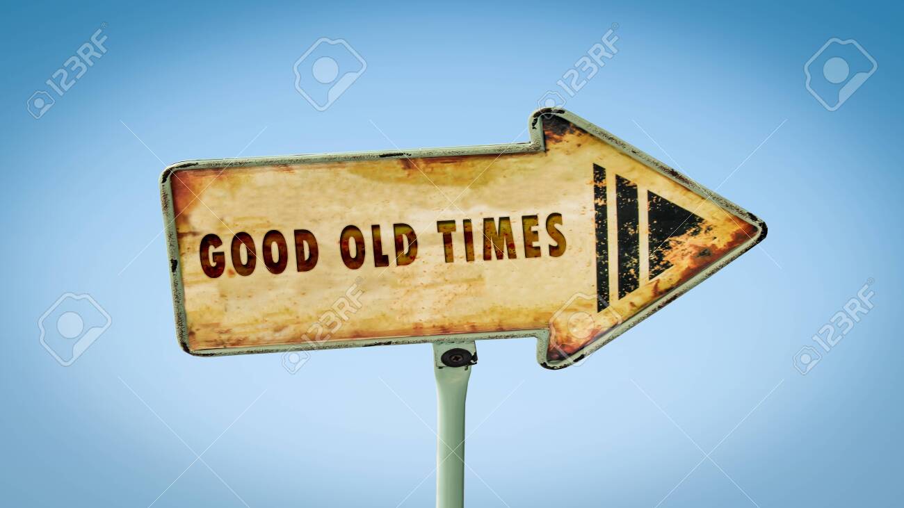 Street Sign the Direction Way to GOOD OLD TIMES - 134350546 Street Sign the Direction Way to GOOD OLD TIMES - 134350546