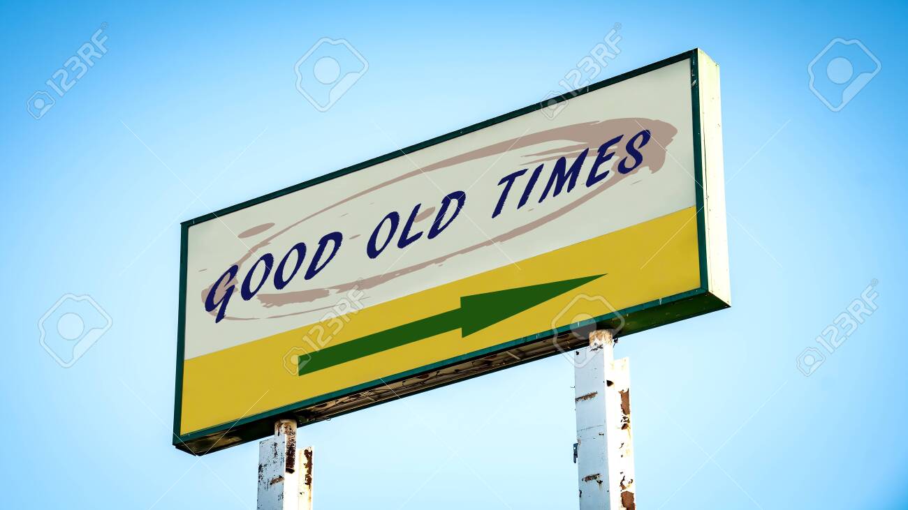 Street Sign the Direction Way to GOOD OLD TIMES - 136392766 Street Sign the Direction Way to GOOD OLD TIMES - 136392766