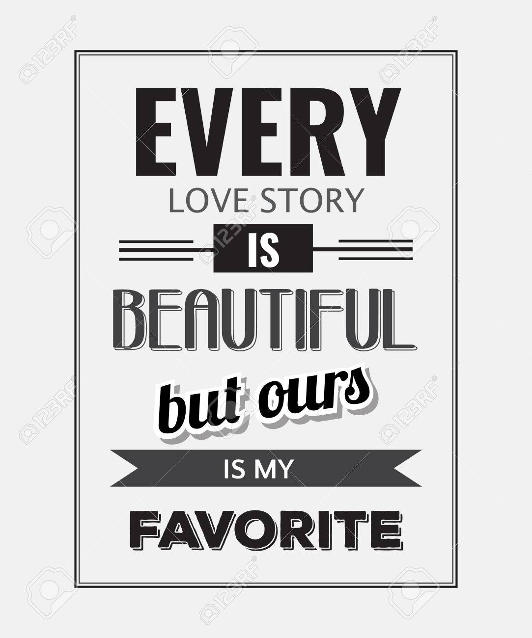 Retro Citation De Motivation Chaque Histoire D Amour Est Belle Mais La Notre Est Mon Prefere Vector Illustration Clip Art Libres De Droits Vecteurs Et Illustration Image