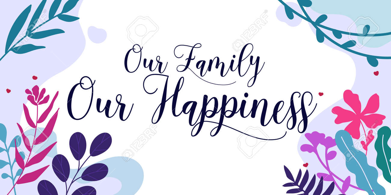 Family Home And Romantic Quotes Our Family Our Happiness Vector Ready Print In Natural Background Frame For Wall Art Interior, Wall Decor, Banner, Sticker, Label, Greeting Card, Tag Royalty Free SVG, Cliparts, for Free Printable Family Quotes To Frame