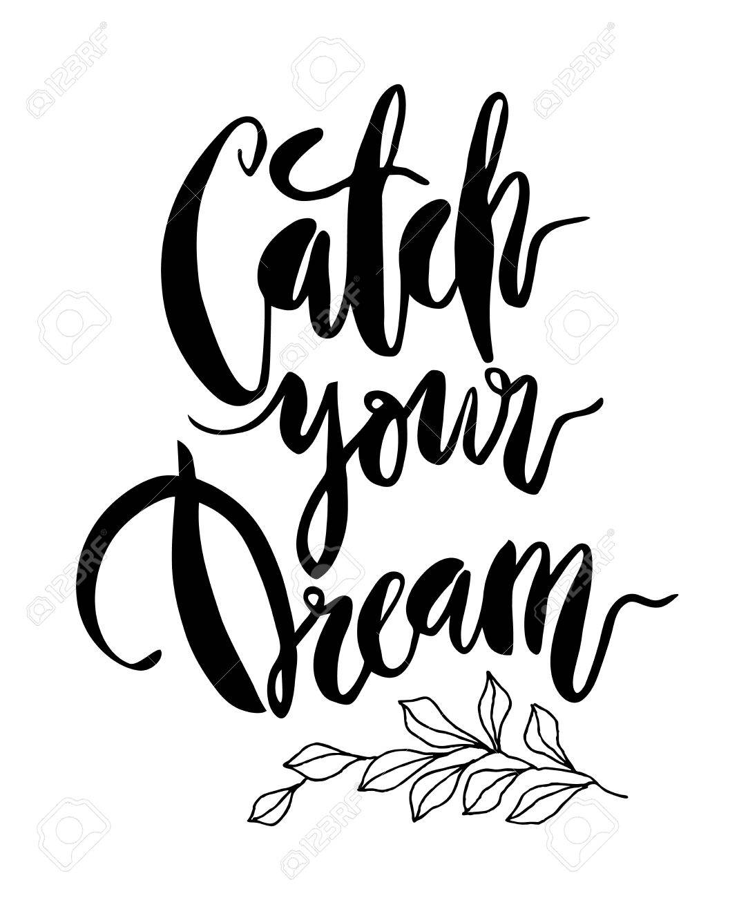心に強く訴える引用あなたの夢をキャッチします モダンなブラシ書道 アートをレタリングします インクの図 Graphc デザインの文字要素 白い背景上に分離 のイラスト素材 ベクタ Image