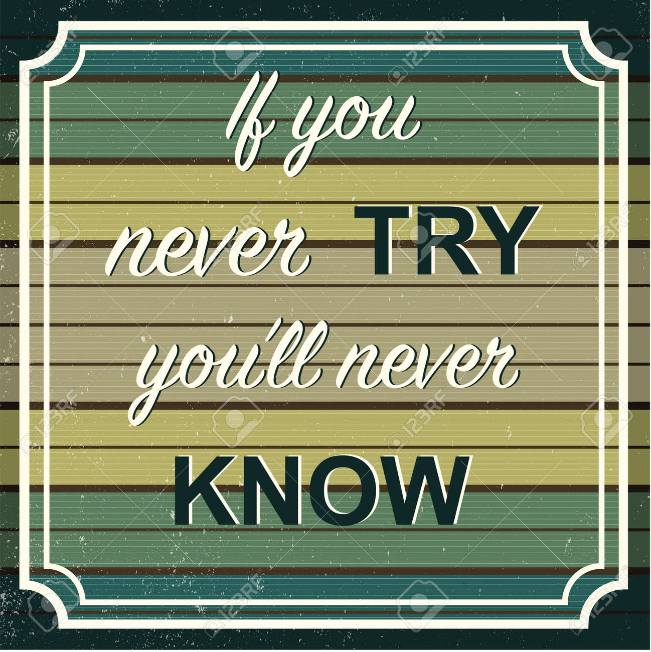 English motivation saying. Encouraging quotes. If you never try you'll never know. Vintage and retro background. Pastel colors. Print for t-shirts and posters. - 82070750 English motivation saying. Encouraging quotes. If you never try you'll never know. Vintage and retro background. Pastel colors. Print for t-shirts and posters. - 82070750