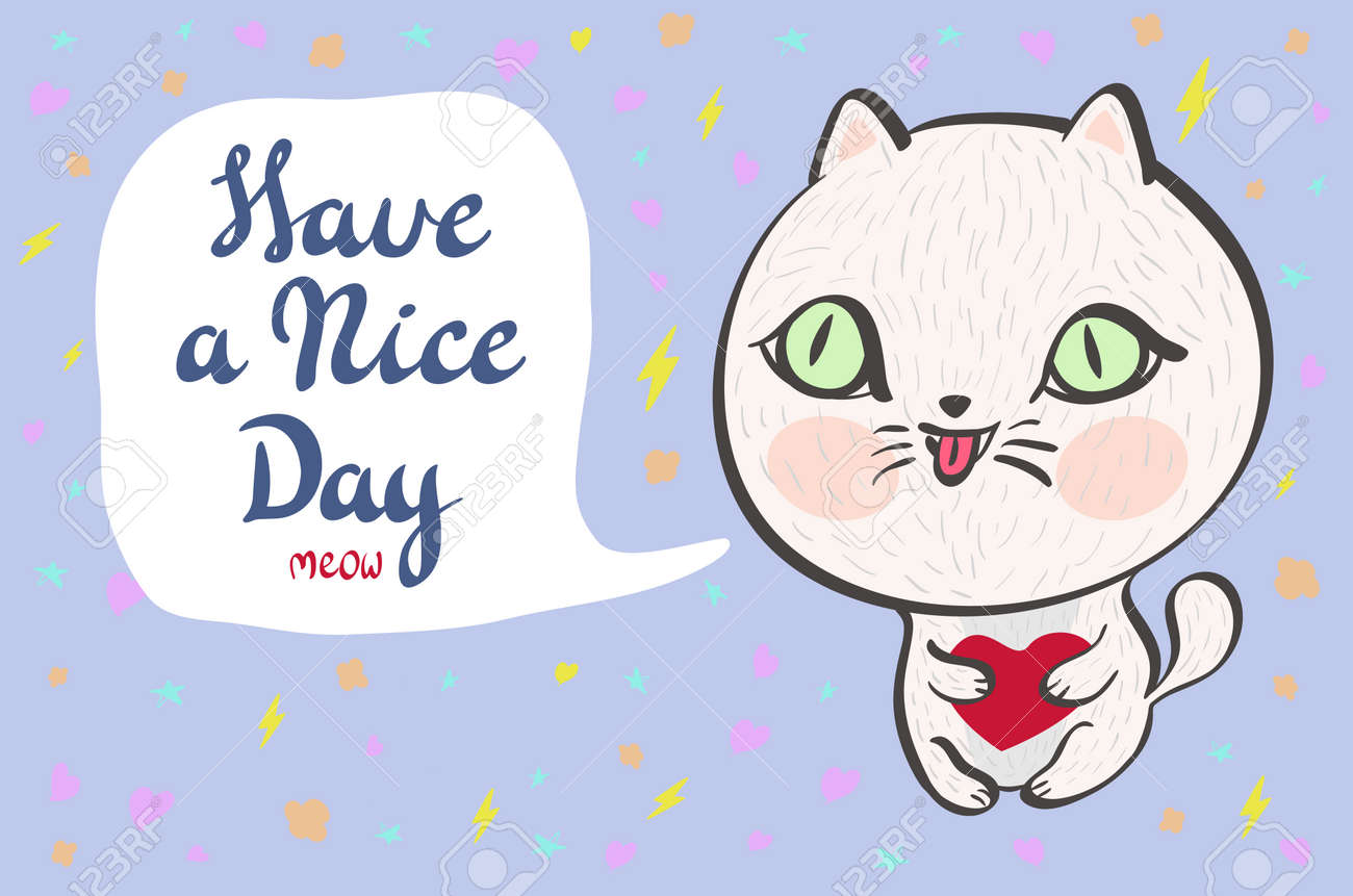 Belle Illustration Mignonne Avec Un Bebe Chat Bonne Journee Vector Illustration Avec Petit Chaton Enfants Illustration Vector Illustration D Un Chat Blanc Mignon Avec Un Coeur Dit Have A Nice Day Illustration Mignonne