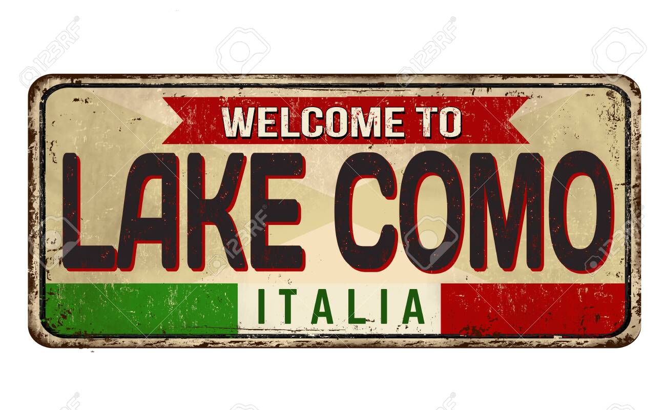 Welcome To Lake Como Vintage Rusty Metal Sign On A White Background Royalty Free Cliparts Vectors And Stock Illustration Image 156817248