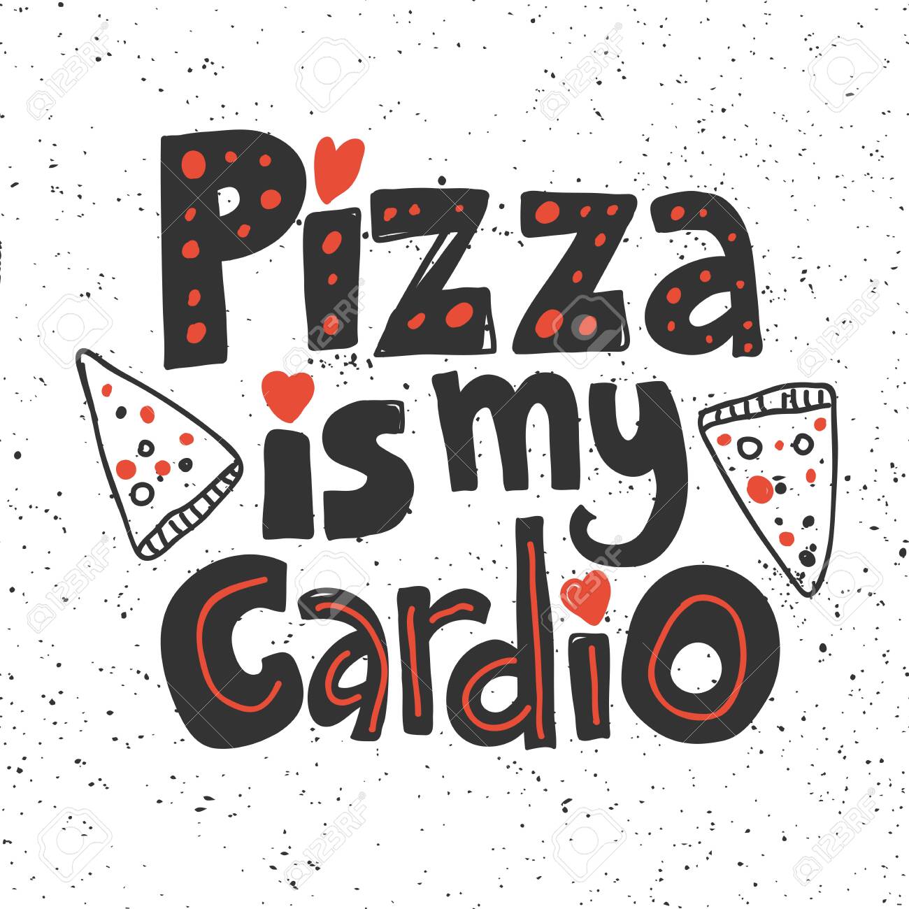 Pizza is my cardio. Sticker for social media content. Vector hand drawn illustration design. - 134440945 Pizza is my cardio. Sticker for social media content. Vector hand drawn illustration design. - 134440945
