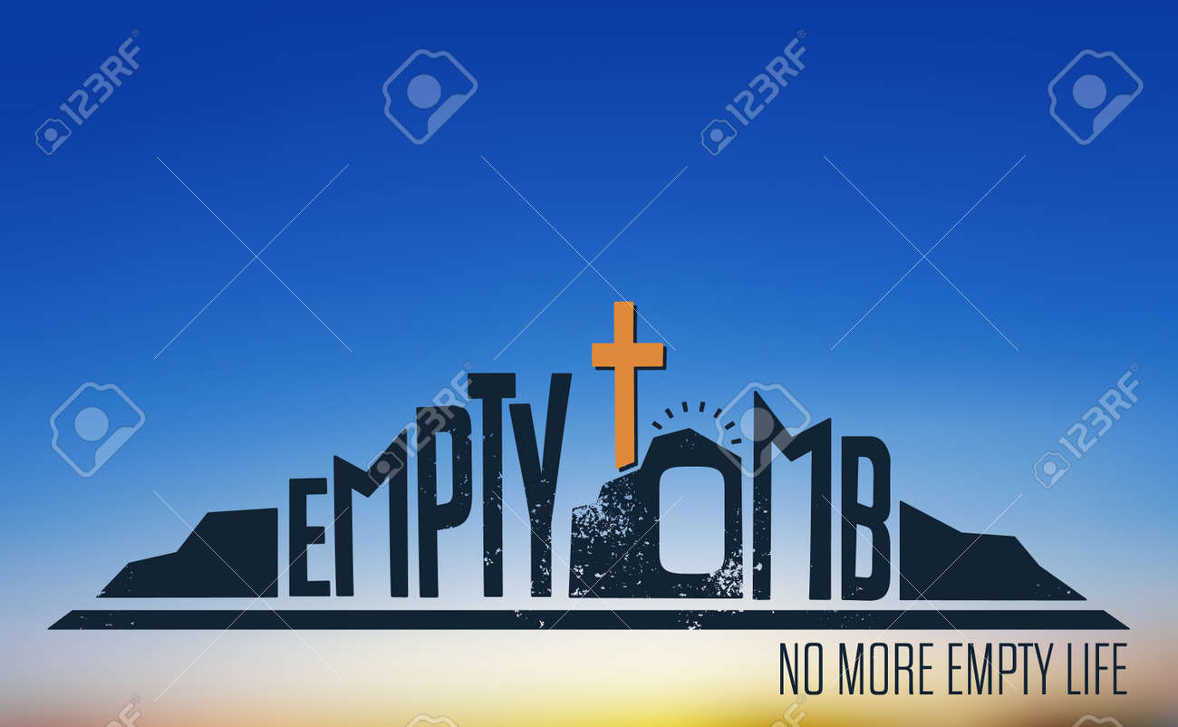 Empty Tomb - No More Empty Life Concept on Blurred Background - 56584669 Empty Tomb - No More Empty Life Concept on Blurred Background - 56584669