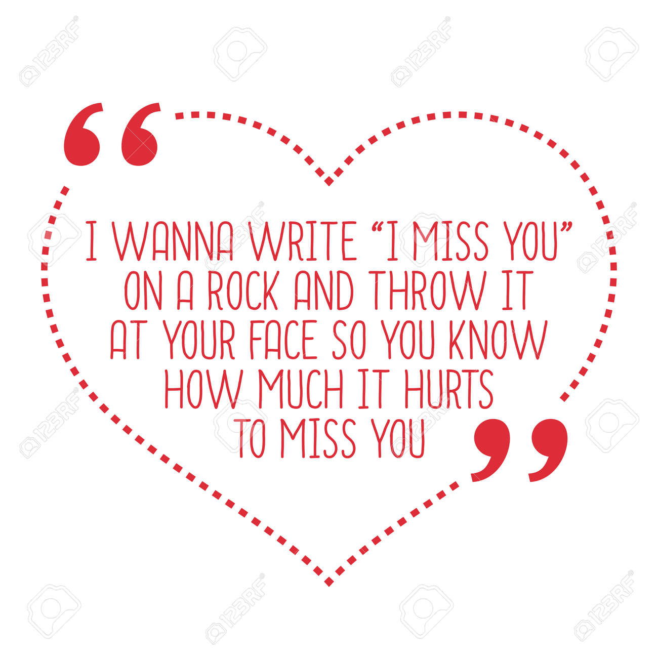 Funny Love Quote I Wanna Write I Miss You On A Rock And Throw