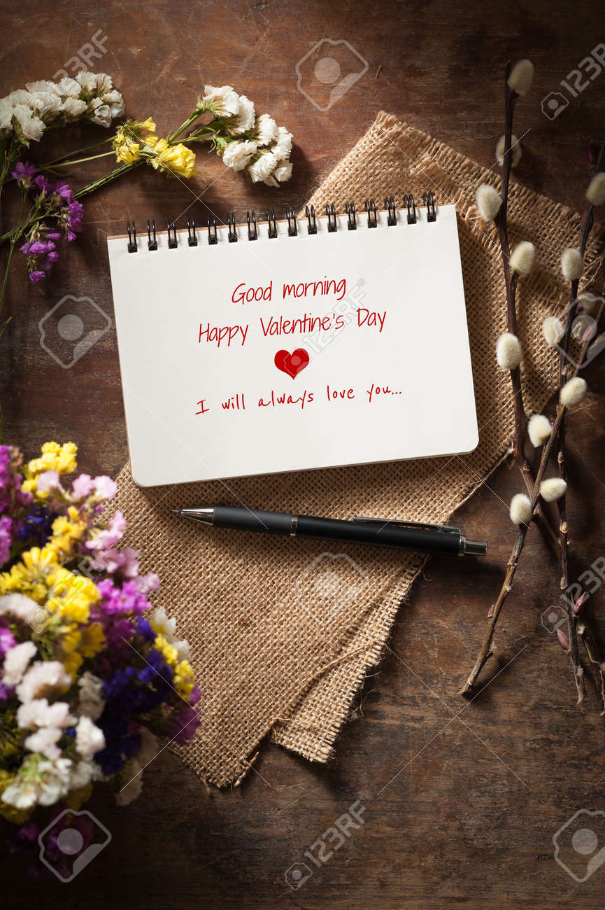 Good Morning Happy Valentines Day Images Good Morning Happy Valentine's Day I Will Always Love You" Is Written On  Opened Notebook On Wood Table With Low Key Scene Stock Photo, Picture And  Royalty Free Image. Image 53008433.