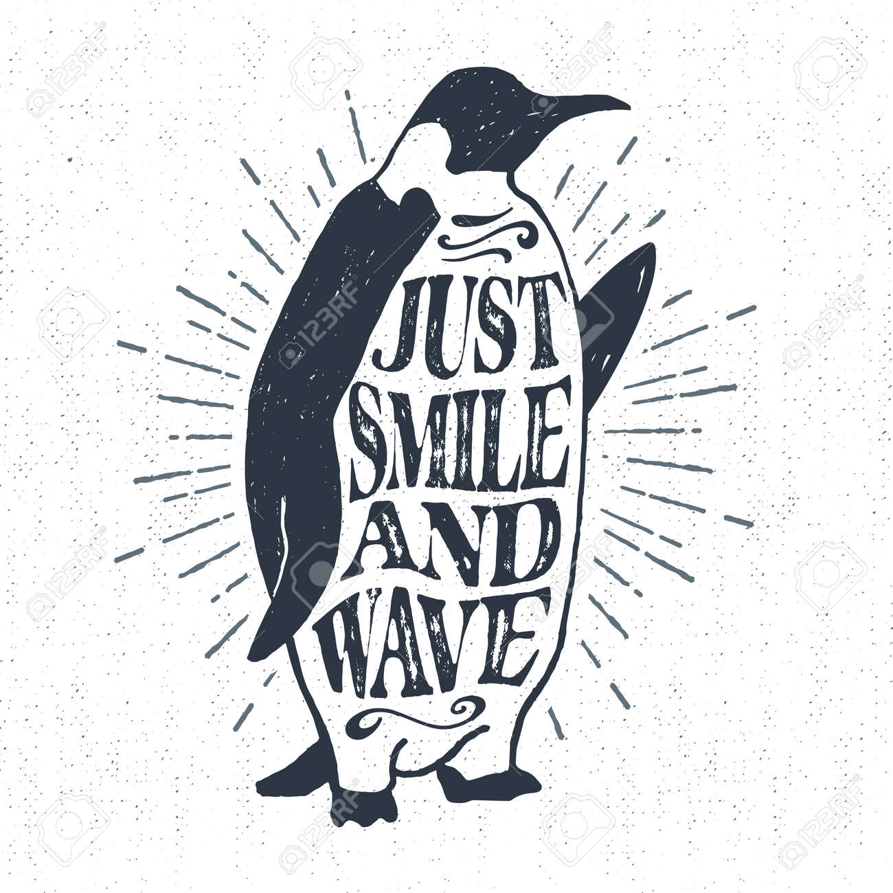 Hand drawn textured vintage label, retro badge with emperor penguin vector illustration and "Just smile and wave" lettering. - 55094484 Hand drawn textured vintage label, retro badge with emperor penguin vector illustration and "Just smile and wave" lettering. - 55094484
