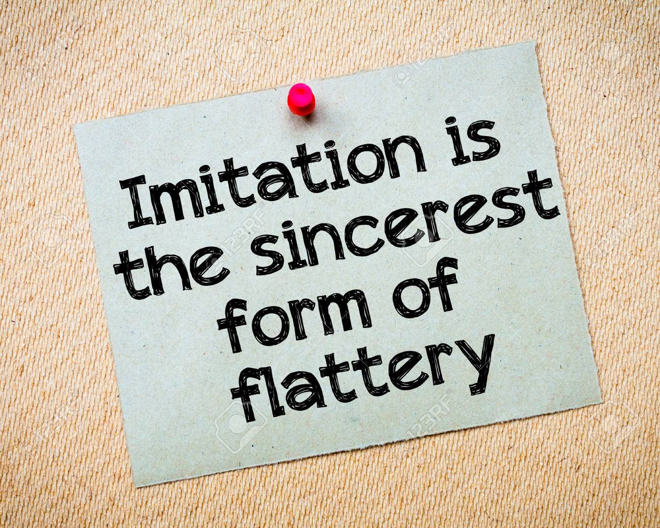 imitation is the sincere form of flattery message recycled paper imitation is the sincerest form of flattery