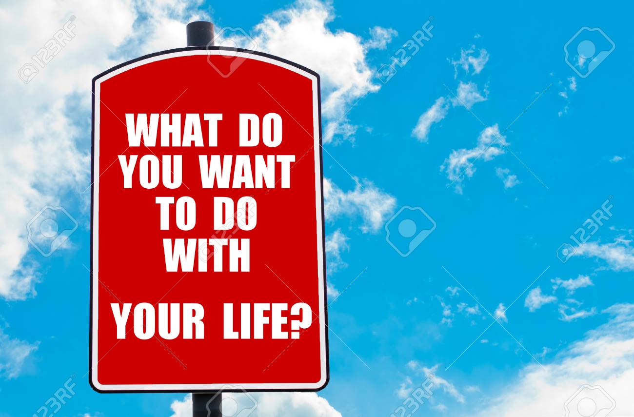 Que Voulez Vous Faire Avec Votre Vie Citation De Motivation Ecrit Sur Panneau Routier Rouge Isole Sur Fond De Ciel Bleu Clair Image Concept Avec L Espace Disponible De Copie Banque D Images Et Photos