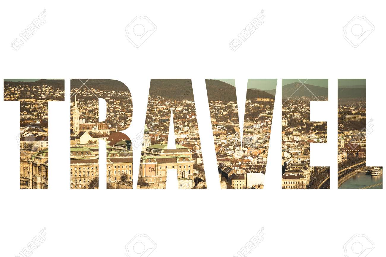 word travel over view on budapest from gellert hill hungary