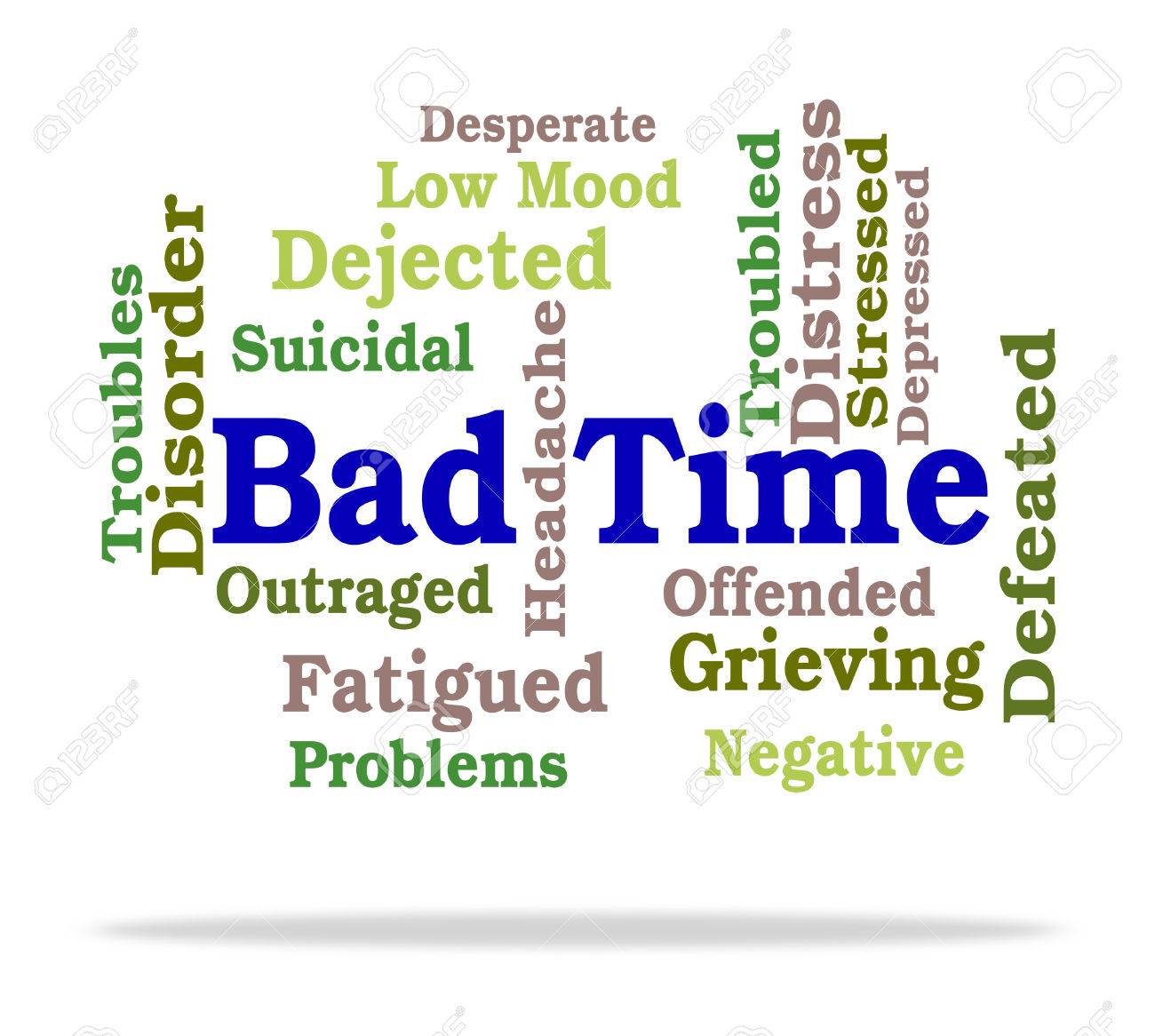 bad time indicating difficult times and words stock photo picture times words