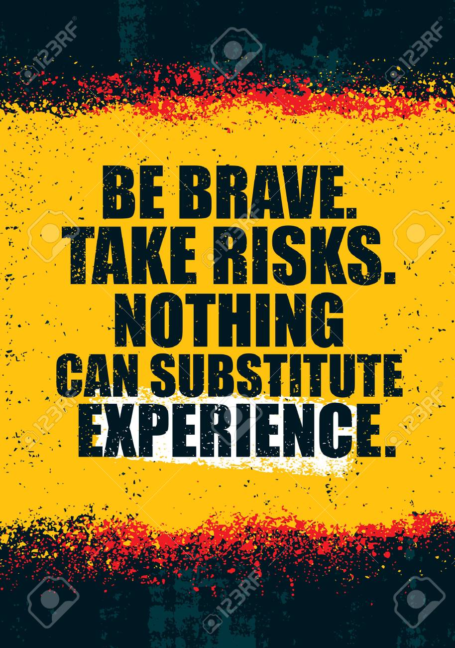 Soit Brave Prendre Des Risques Rien Ne Peut Remplacer L Experience Modele De Citation De Motivation Motivation Rough Inspiring Banque D Images Et Photos Libres De Droits Image 7524
