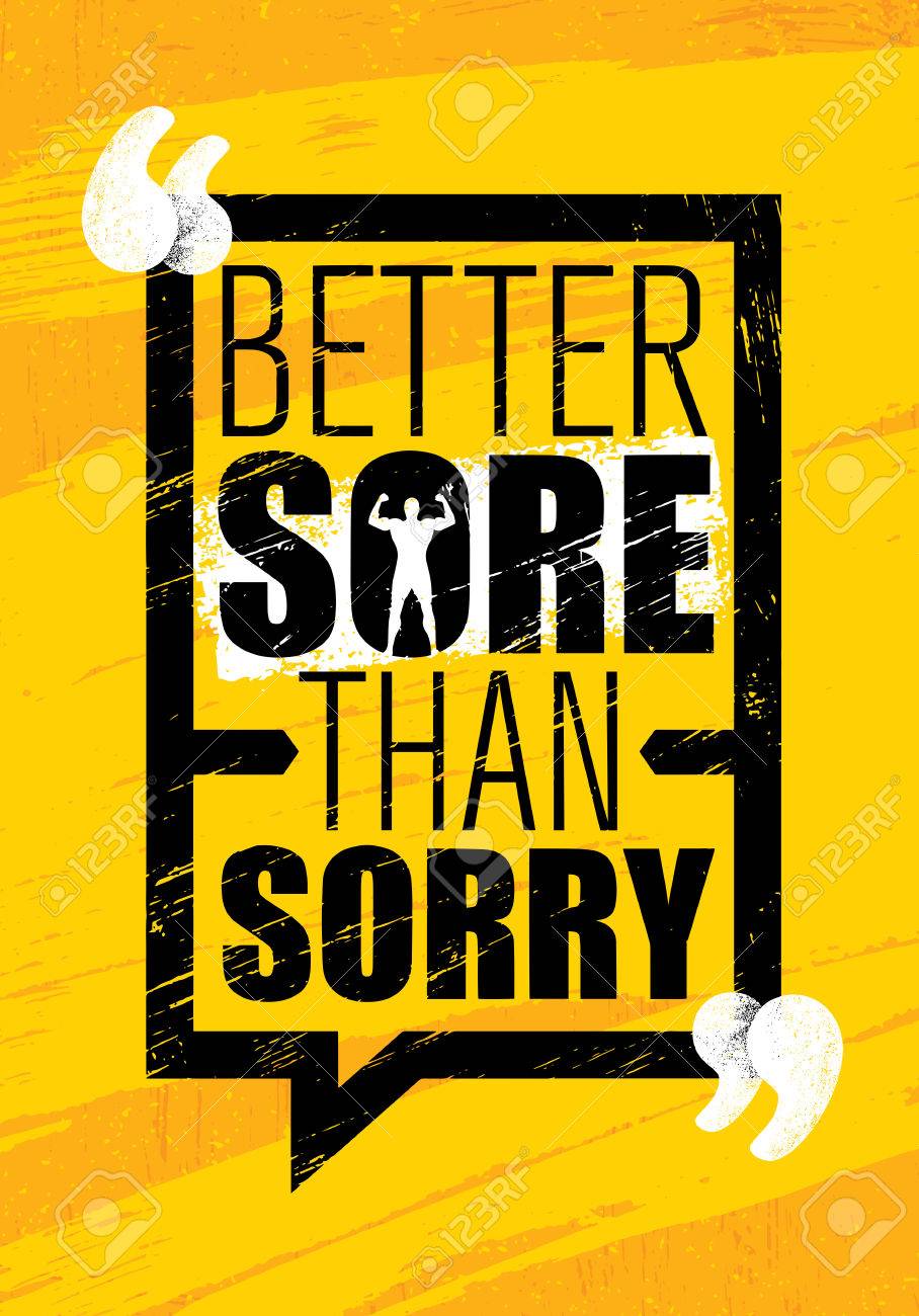 Better Sore Than Sorry Inspiring Workout And Fitness Gym Motivation Quote Creative Vector Typography Grunge Poster Stock Photo Picture And Royalty Free Image Image