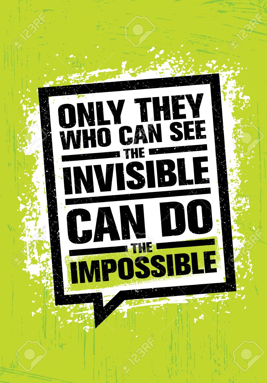 Seul Celui Qui Peut Voir L Invisible Peut Faire L Impossible Modele De Citation Inspirante De Motivation Creatrice Clip Art Libres De Droits Vecteurs Et Illustration Image