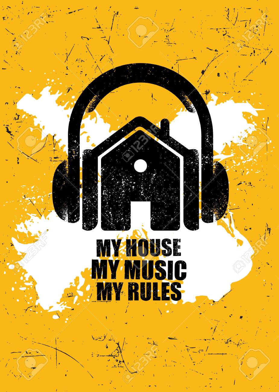 My House. My Music. My Rules. Inspiring Typography Creative Motivation.. My House. My Music. My Rules. Inspiring Typography Creative Motivation..