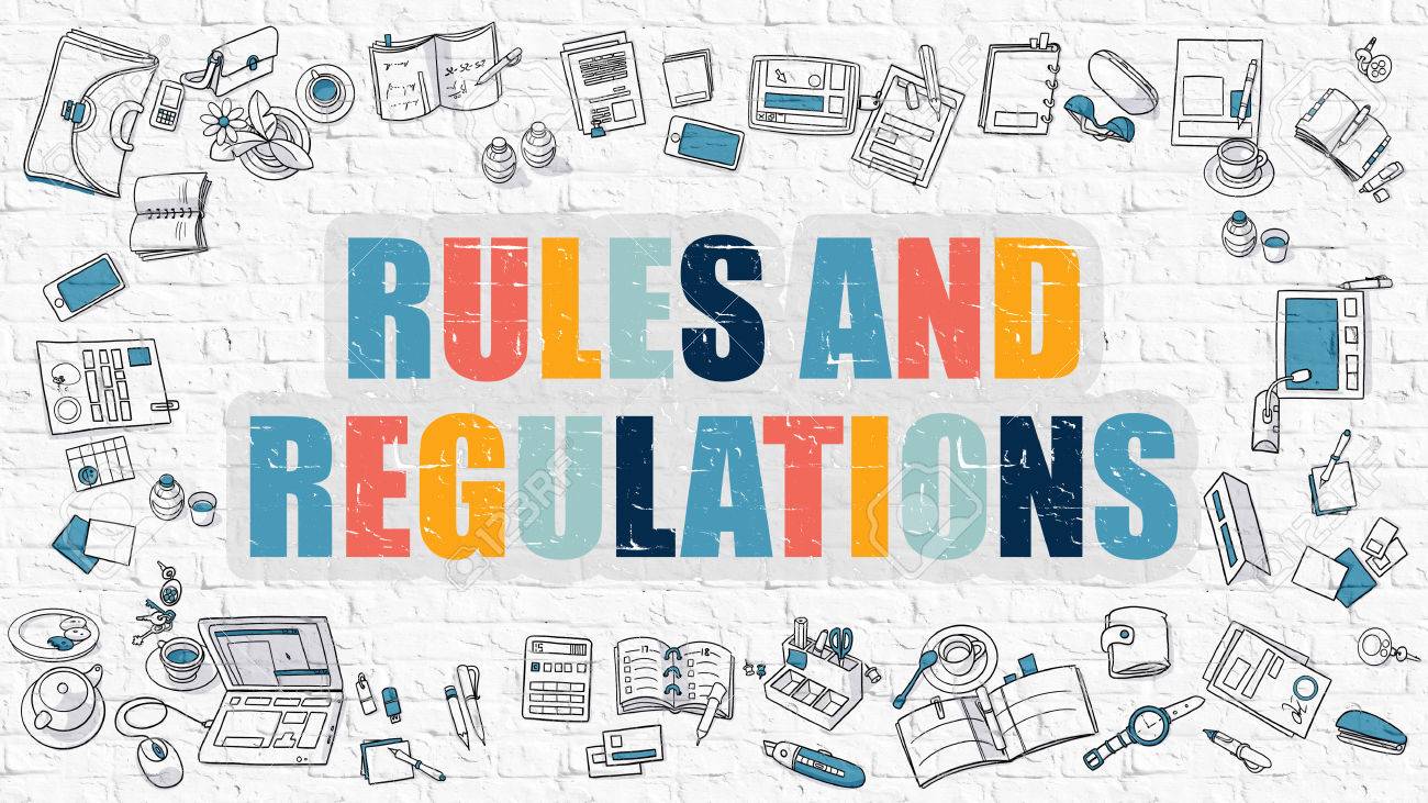 you must follow the Rules and Regulations