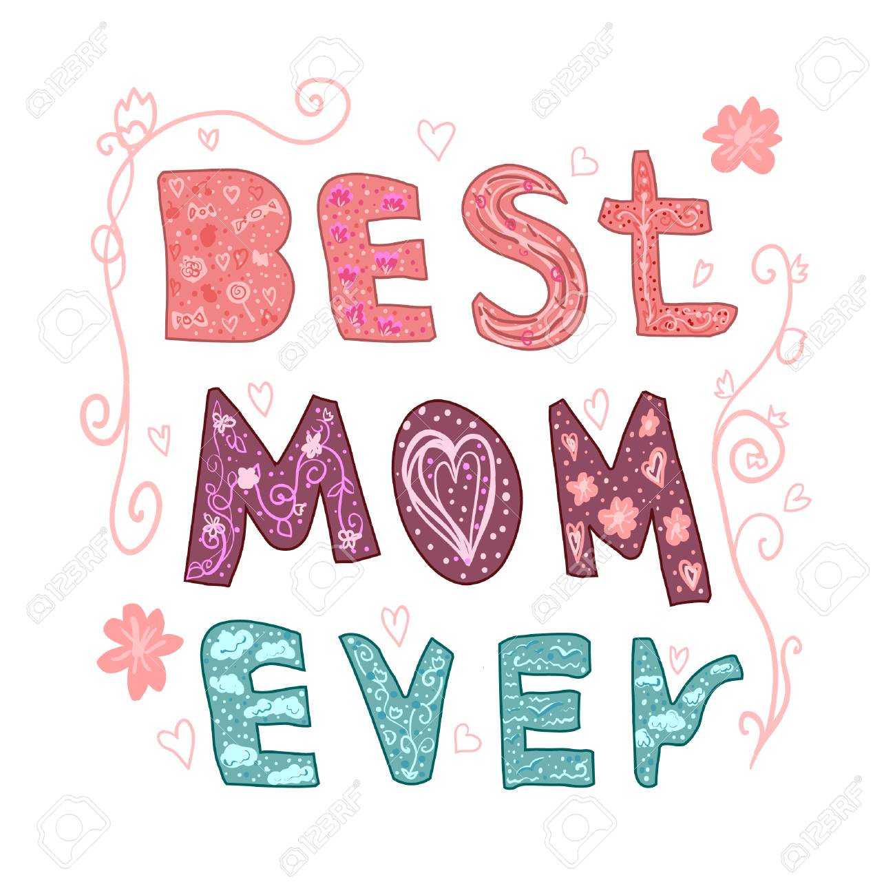 Best mom ever. Lettering for Mother's day made in vector. Greeting card. Hand drawn lettering with hearts, decor, clouds, flowers. Concept typography quote. Print T-shirt, sticker, wrapper, poster. - 100566968 Best mom ever. Lettering for Mother's day made in vector. Greeting card. Hand drawn lettering with hearts, decor, clouds, flowers. Concept typography quote. Print T-shirt, sticker, wrapper, poster. - 100566968