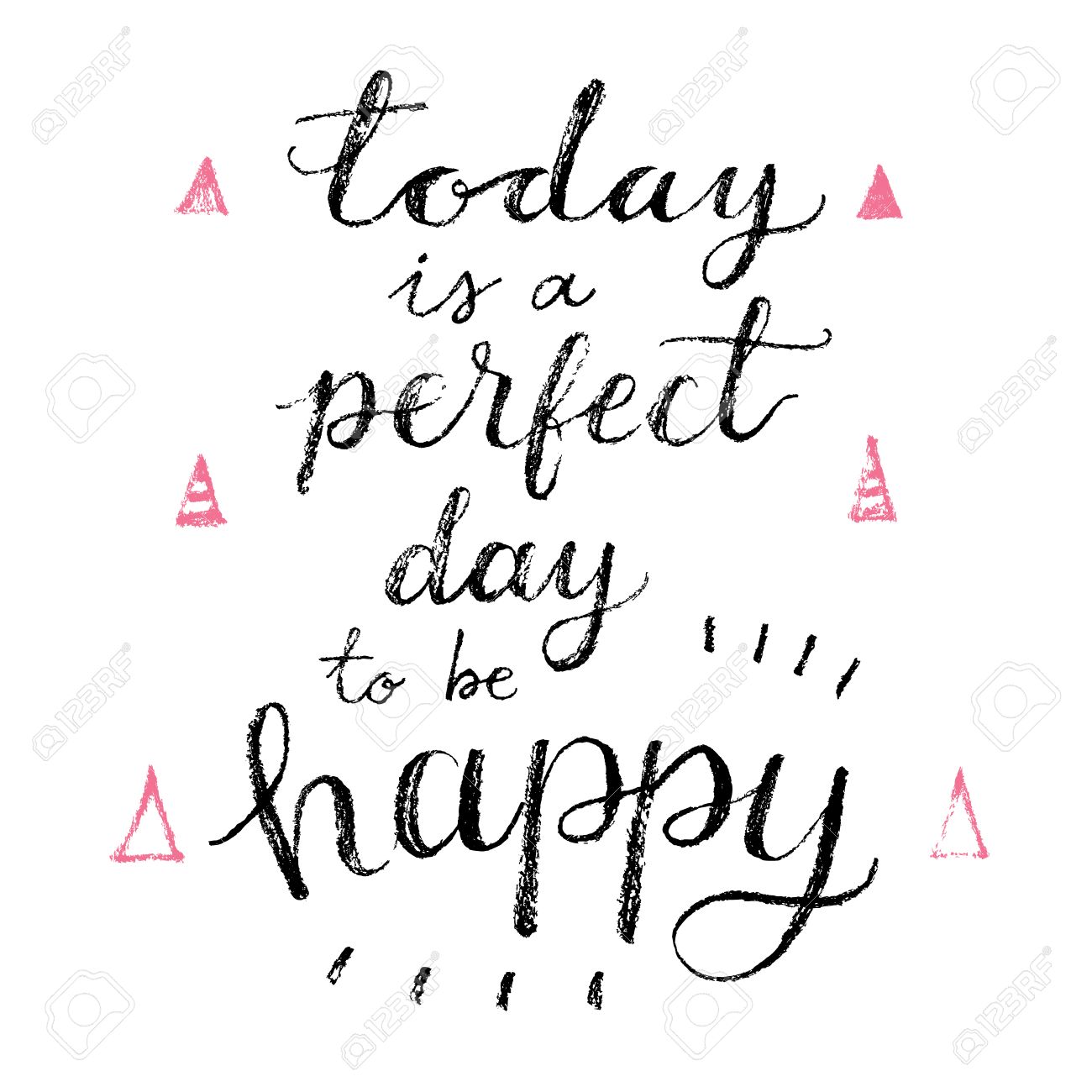 Today Is A Perfect Day To Be Happy Hand Lettering Calligrahpy
