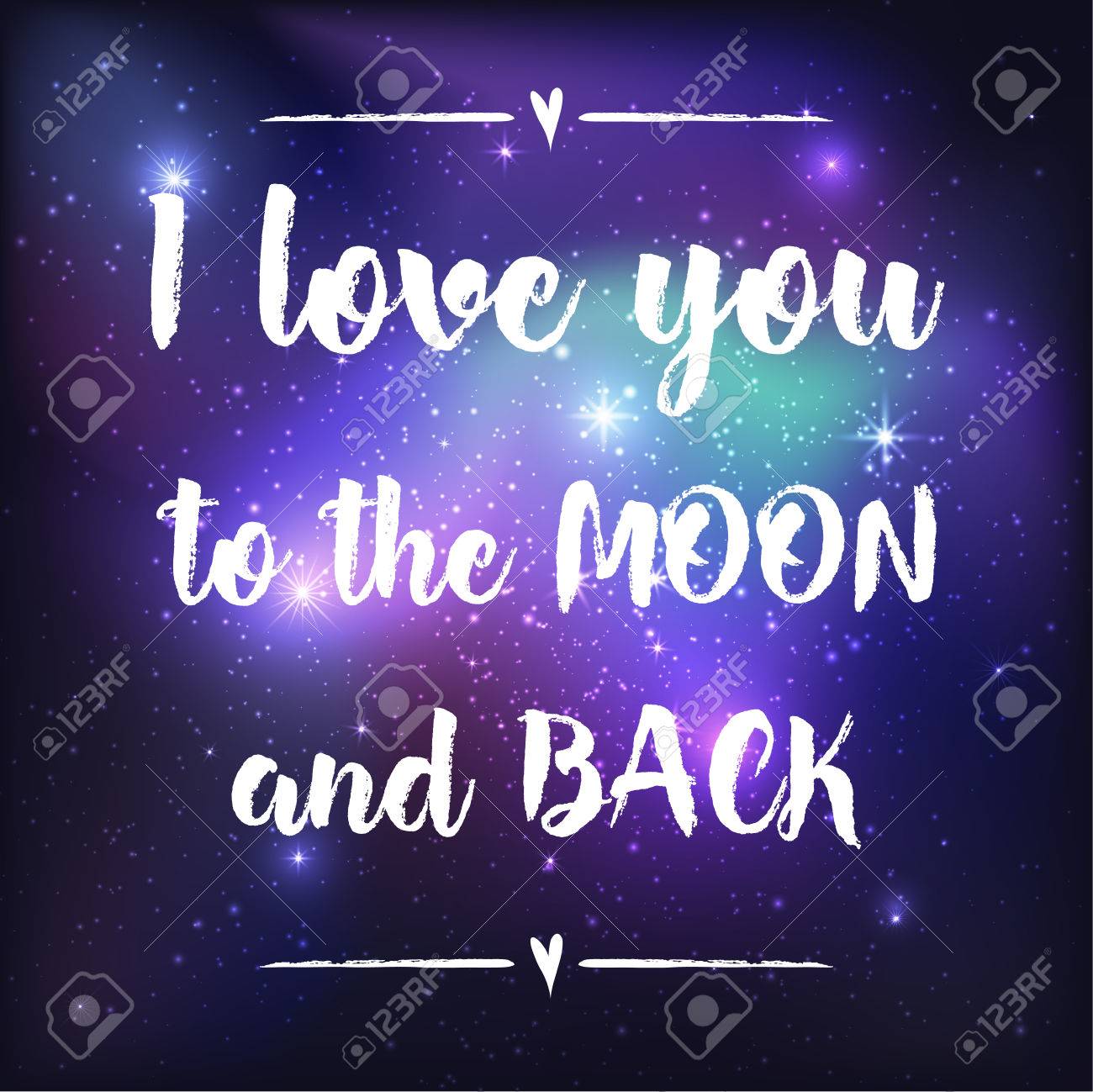 I Love You To The Moon Andd Back. Greeting Card With Lettering Calligraphy  Quote. Galaxy Background With Stars And Planet. Vector Illustration.  Royalty Free SVG, Cliparts, Vectors, and Stock Illustration. Image 69596621., image size:1300x1299