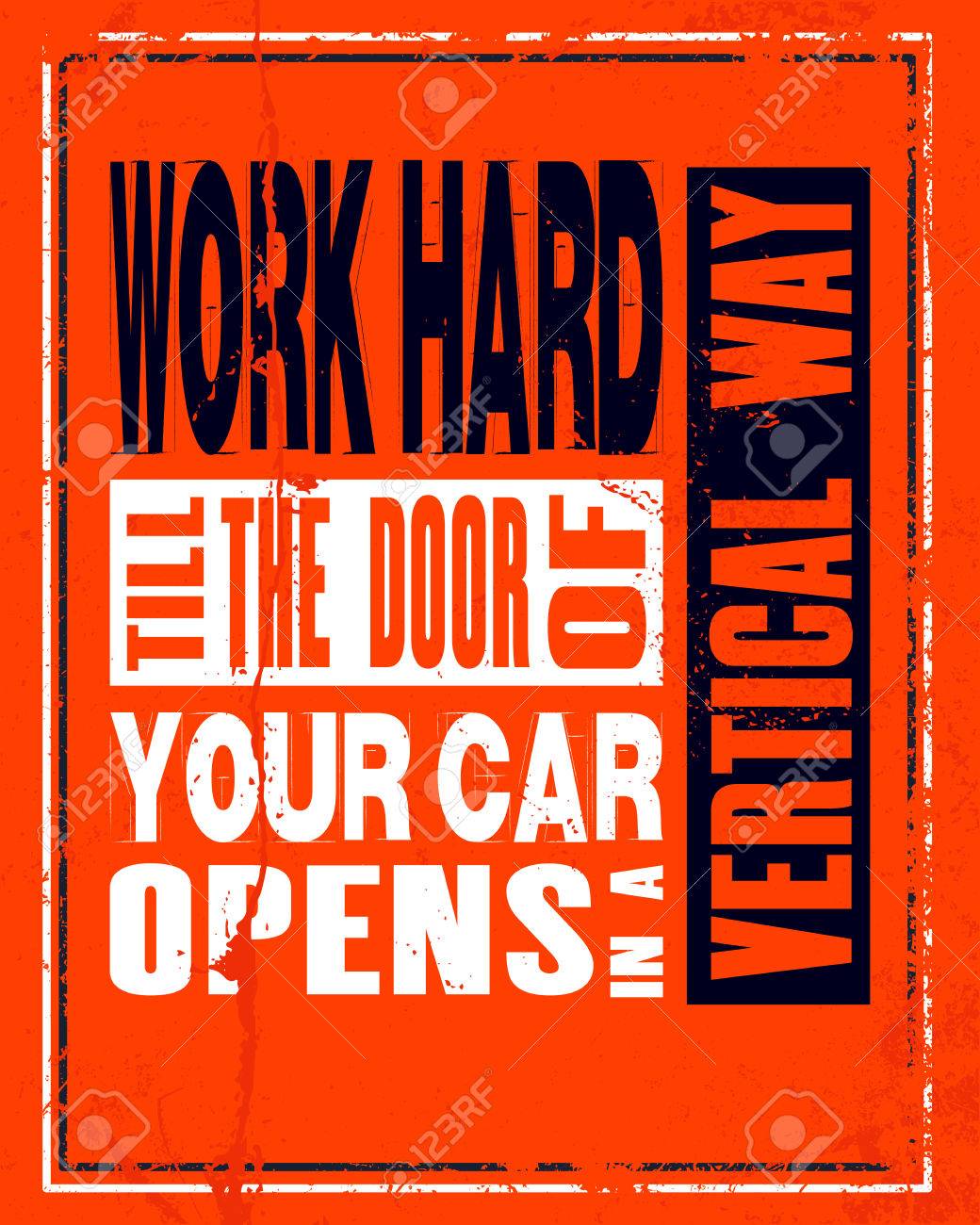 Inspiring Motivation Quote With Text Work Hard Till The Door Of Your Car  Opens In A Vertical Way. Vector Typography Poster And T-shirt Design  Concept. Royalty Free SVG, Cliparts, Vectors, and Stock, image size:1040x1300