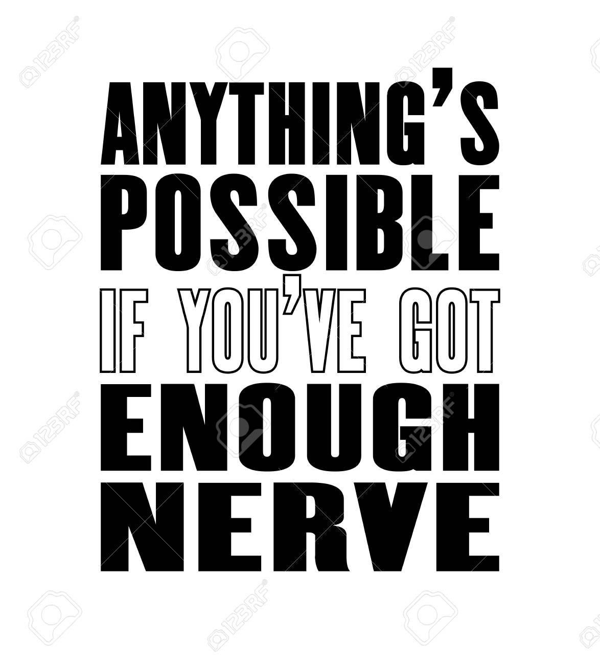 Inspiring Motivation Quote With Text Anything Is Possible If You Have Got Enough Nerve Vector Typography Poster And T Shirt Design Vintage Card With Distressed Canvas Texture Royalty Free Cliparts Vectors And Stock Inspiring Motivation Quote With Text Anything Is Possible If You Have Got Enough Nerve Vector Typography Poster And T Shirt Design Vintage Card With Distressed Canvas Texture Royalty Free Cliparts Vectors And Stock