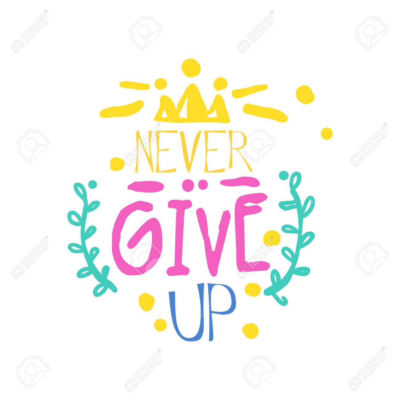 肯定的なスローガンは 手書きのレタリングの動機付けの引用カラフルなベクトル図を決してあきらめない のイラスト素材 ベクタ Image
