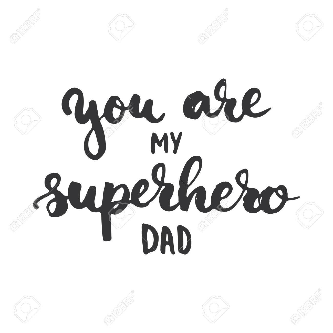 Father's Day Lettering Calligraphy Phrase You Are My Superhero Dad,  Greeting Card Isolated On The White Background. Illustration For Fathers  Day Invitations. Dad's Day Lettering. Клипарты, SVG, векторы, и Набор  Иллюстраций Без