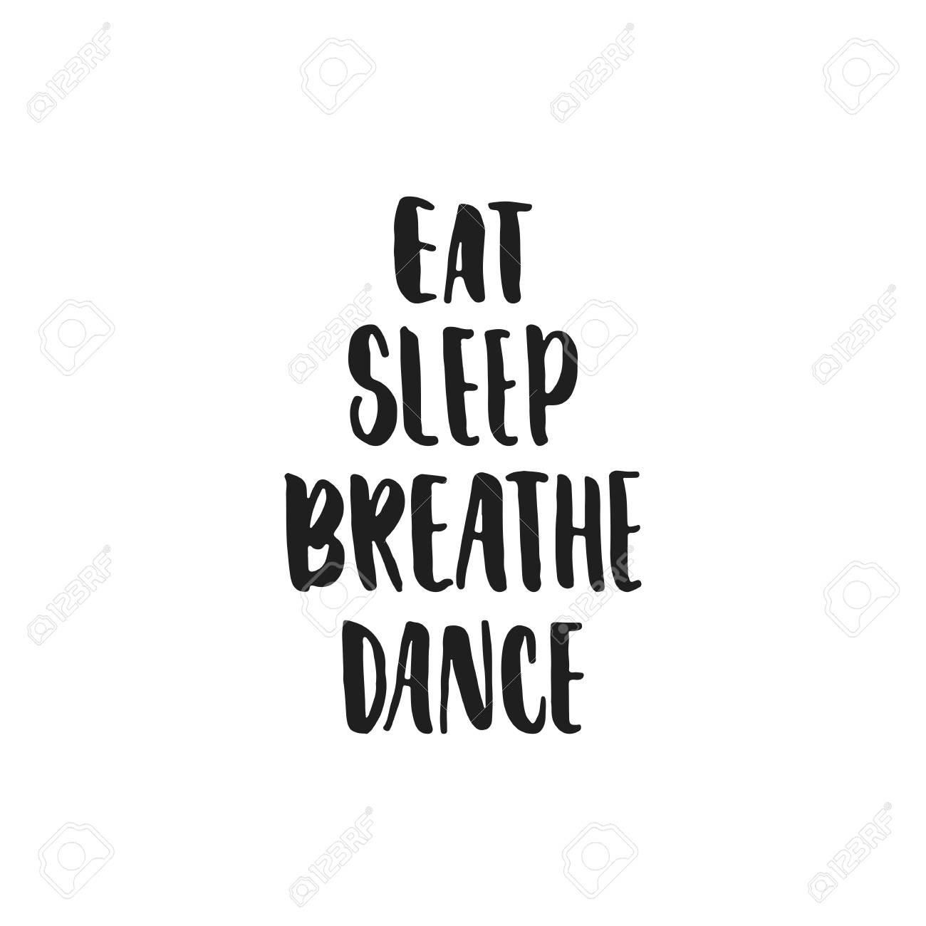 Manger Respirer Dormir Danse Citation De Lettrage Danse Dessines A La Main Isole Sur Le Fond Blanc Inscription D Encre Brosse Amusant Pour Les Superpositions De Photo Carte De Voeux Ou Impression