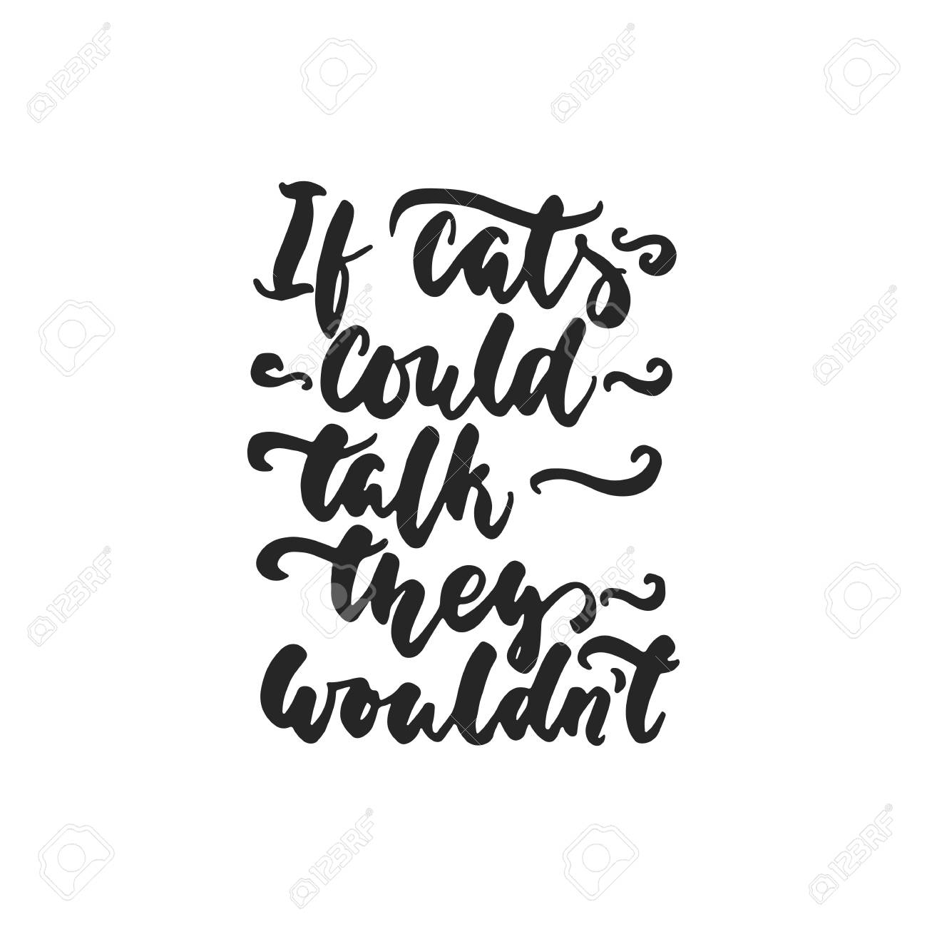 Si Les Chats Pouvaient Parler Ils Ne Seraient Pas Dessinés à La Main Dessin Lettrage Isolé Sur Le Fond Blanc Inscription Dencre Brosse Amusant
