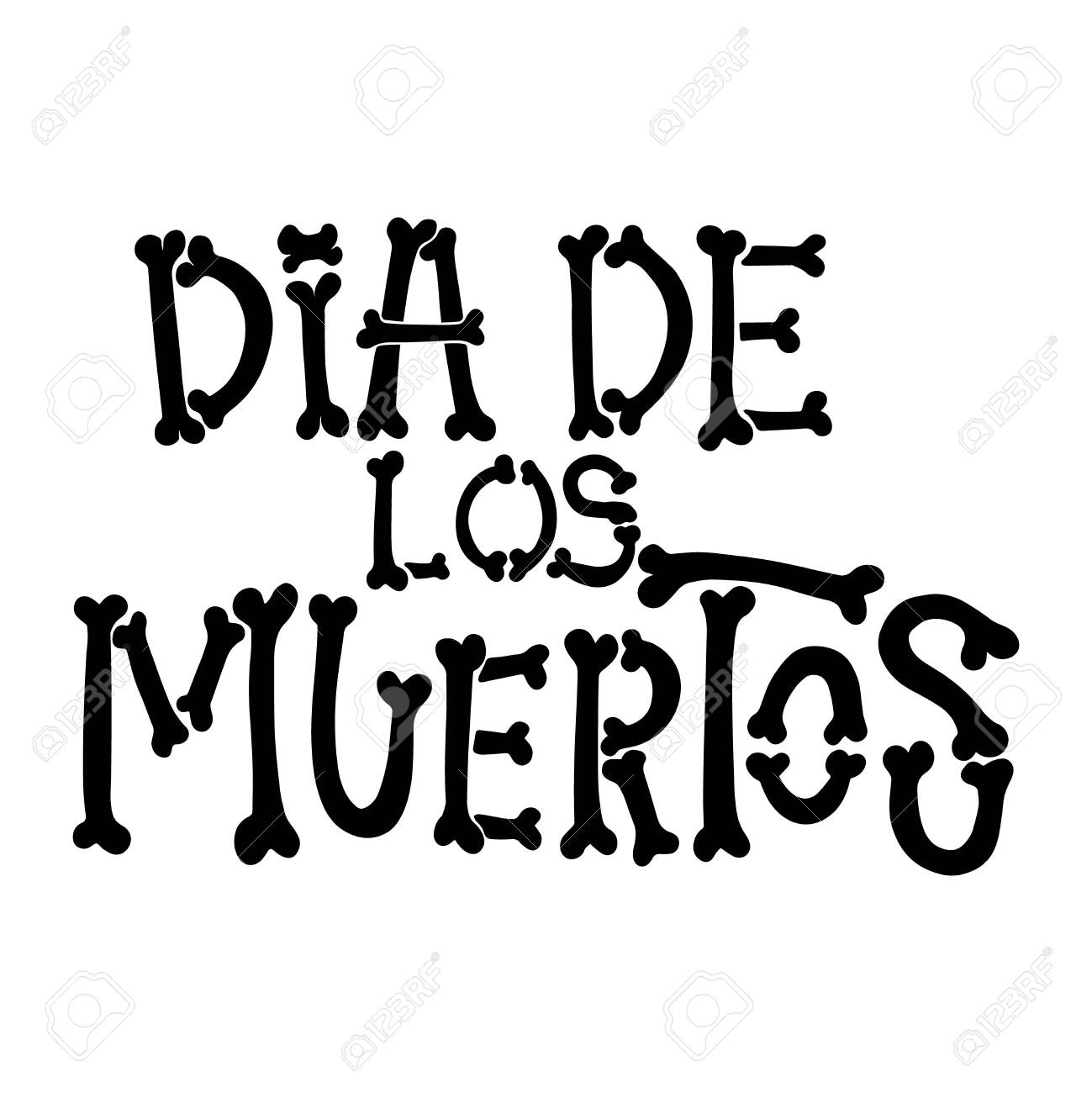 Dia De Los Muertos Day Of The Dead Lettering Phrase From Bones Royalty Free Cliparts Vectors And Stock Illustration Image Dia De Los Muertos Day Of The Dead Lettering Phrase From Bones Royalty Free Cliparts Vectors And Stock Illustration Image