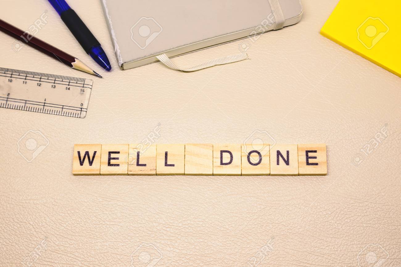 Well Done Word Written In Wooden Blocks On Brown Background Office Desk With Vintage Concept Top View Copy Space Stock Photo Picture And Royalty Free Image Image
