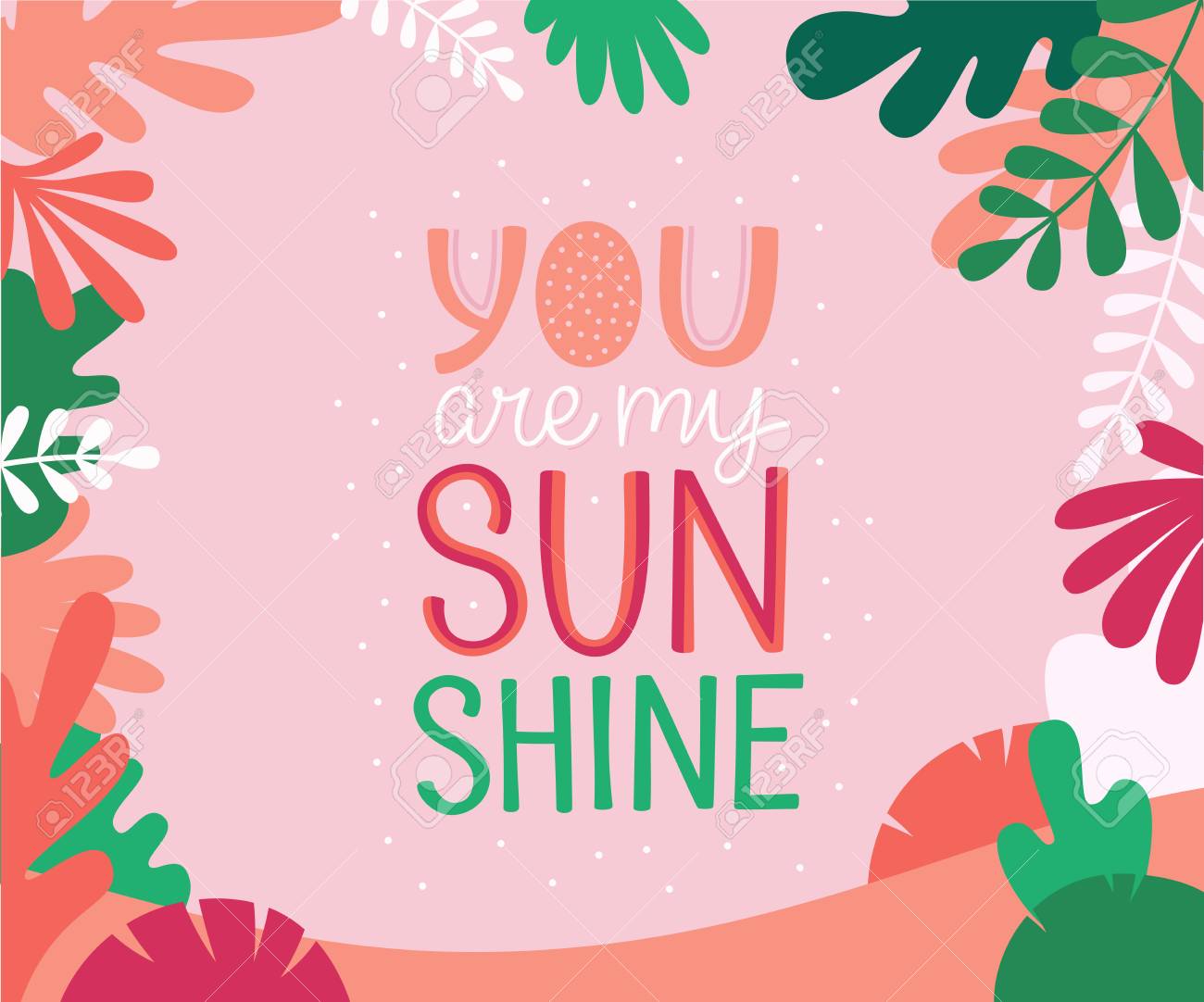 Vector illustration in simple flat linear style with hand lettering phrase you are my sunshine and leaves - valentine's day greeting card, poster design, print for stationery - 116389761 Vector illustration in simple flat linear style with hand lettering phrase you are my sunshine and leaves - valentine's day greeting card, poster design, print for stationery - 116389761