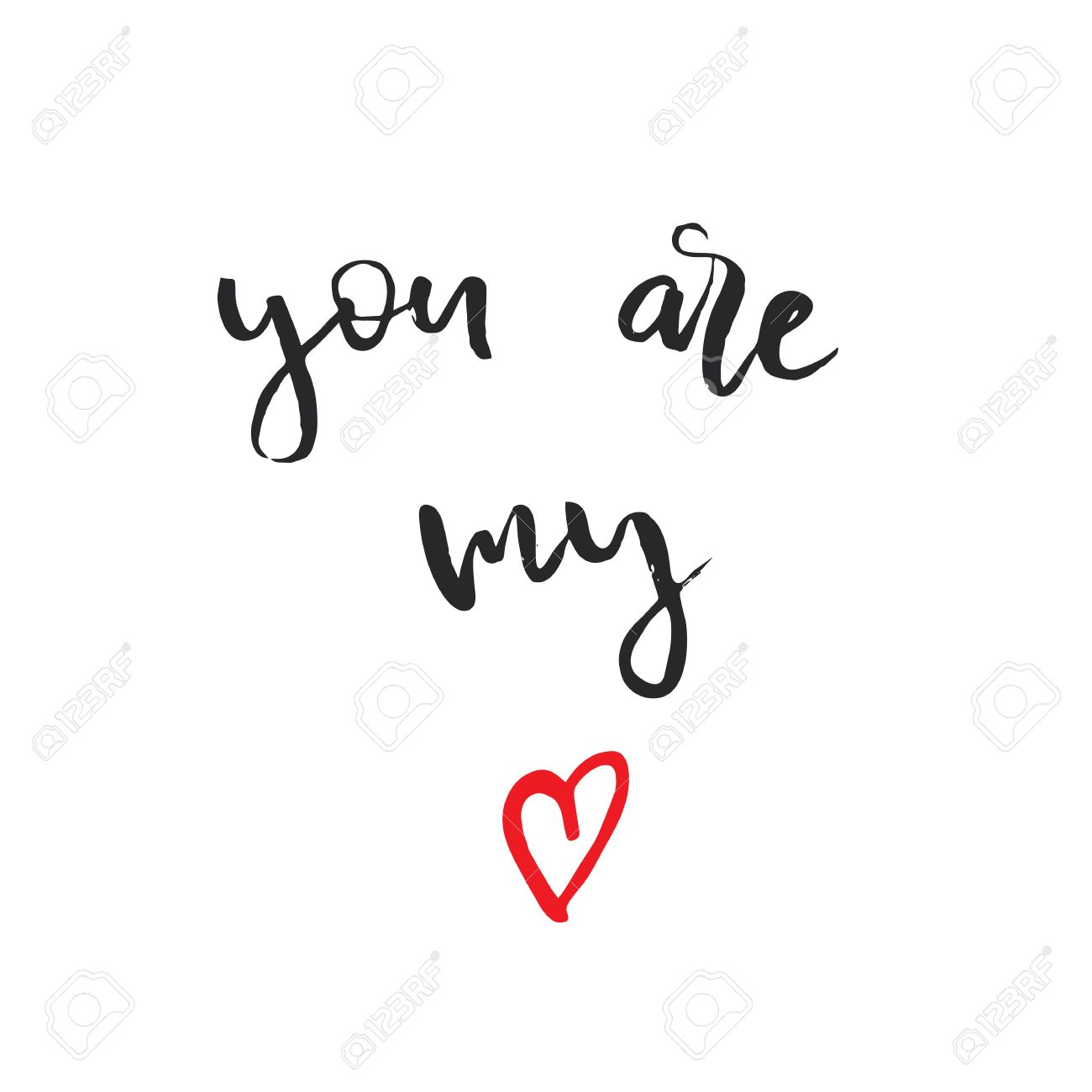 You Are My Love Hand Lettering Quote Isolated In White Background