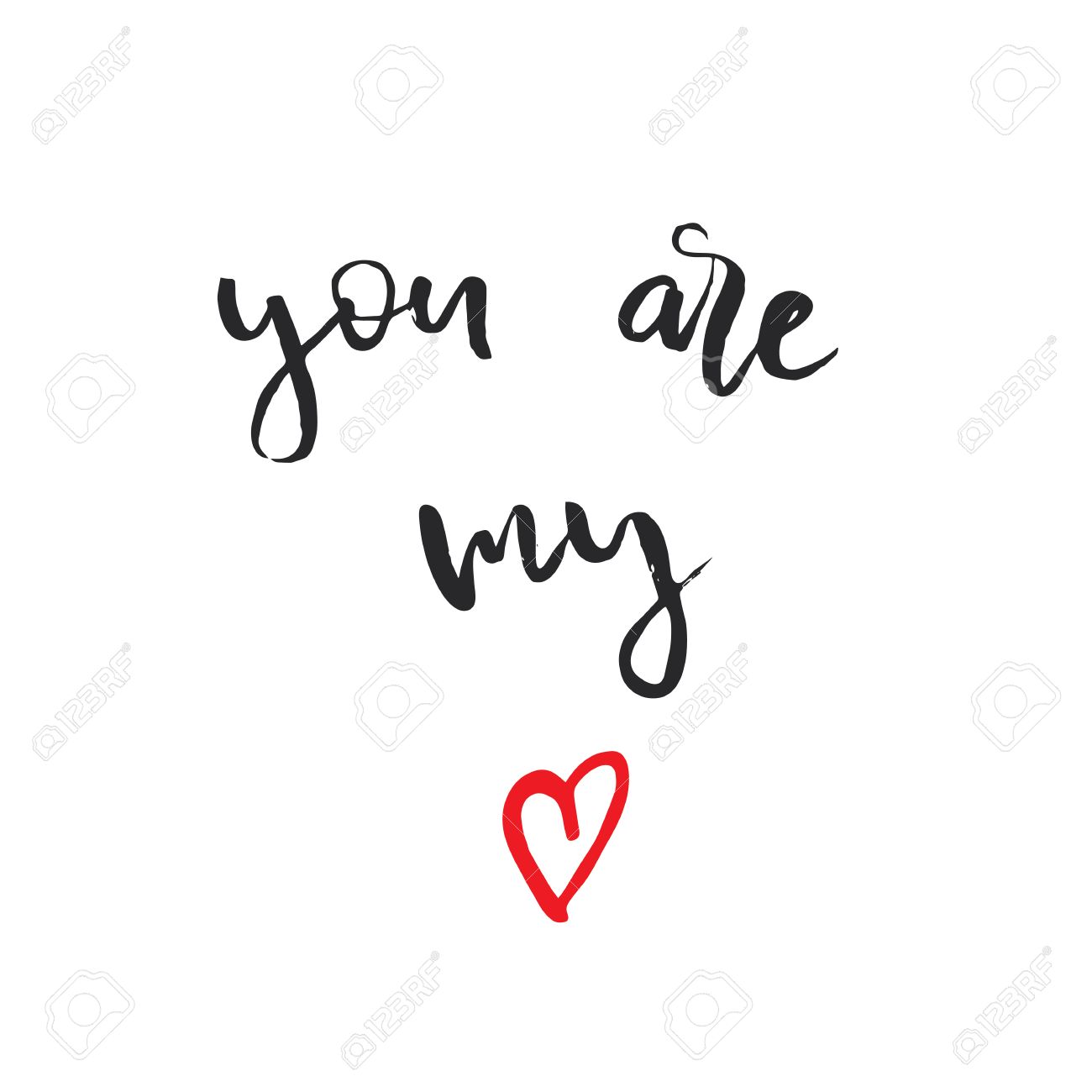 You Are My Love Hand Lettering Quote Isolated In White Background. Vector  Calligraphy Image. Hand Drawn Lettering Poster, Vintage Typography Card.  Royalty Free SVG, Cliparts, Vectors, And Stock Illustration. Image 80472354.