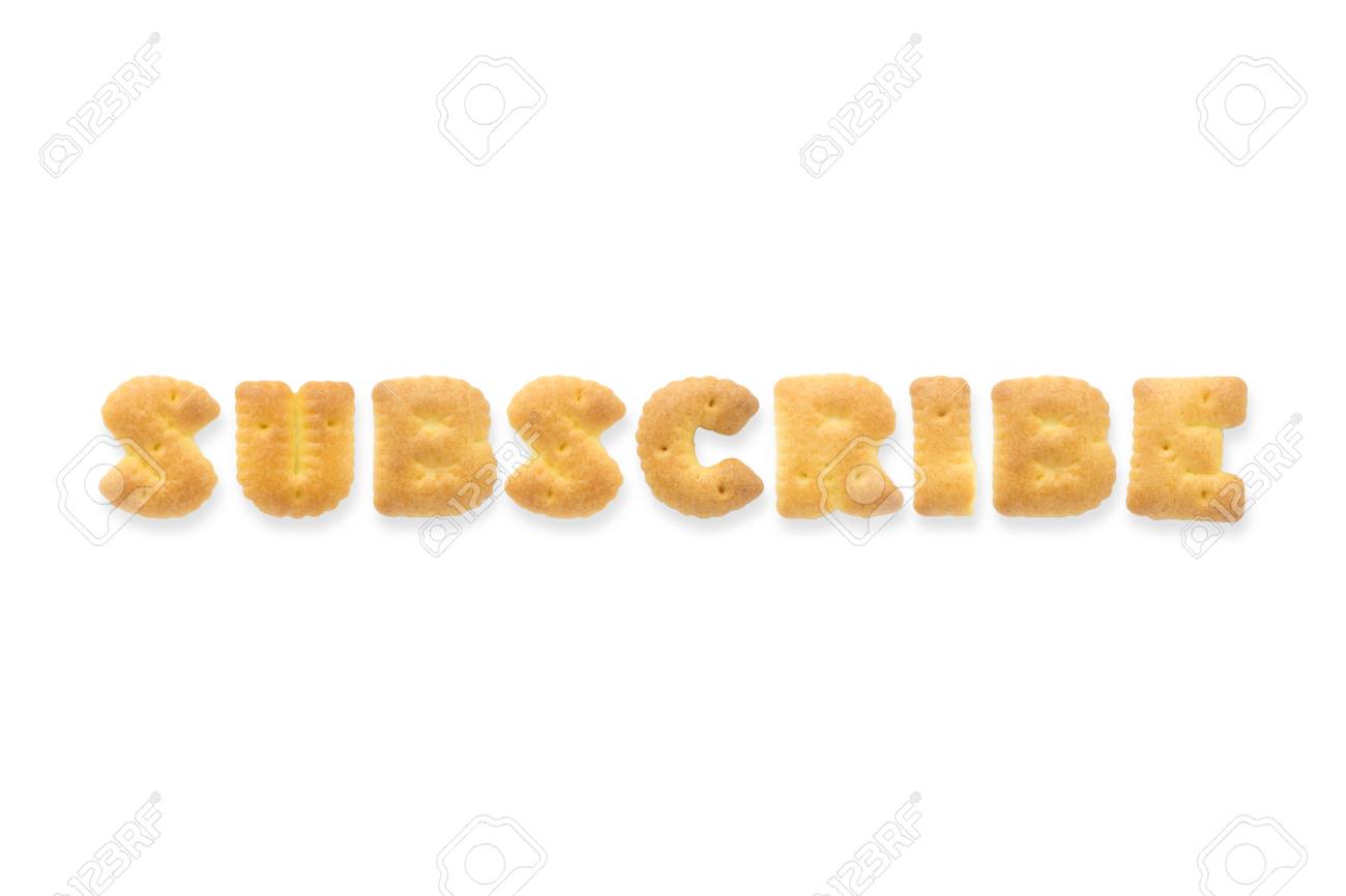 Collage Of The Character Word SUBSCRIBE. Alphabet Cookie Cracker