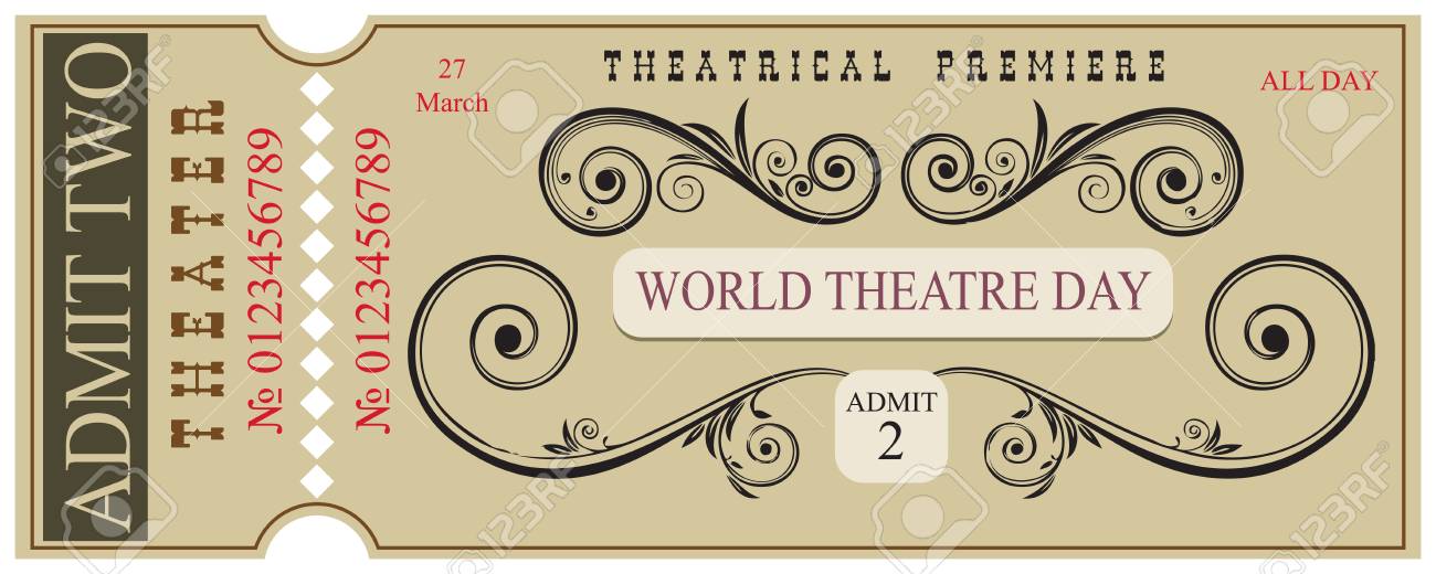 Old Style Ticket For Theatrical Premiere To World Theater Day. Royalty Free  SVG, Cliparts, Vectors, and Stock Illustration. Image 98476323.