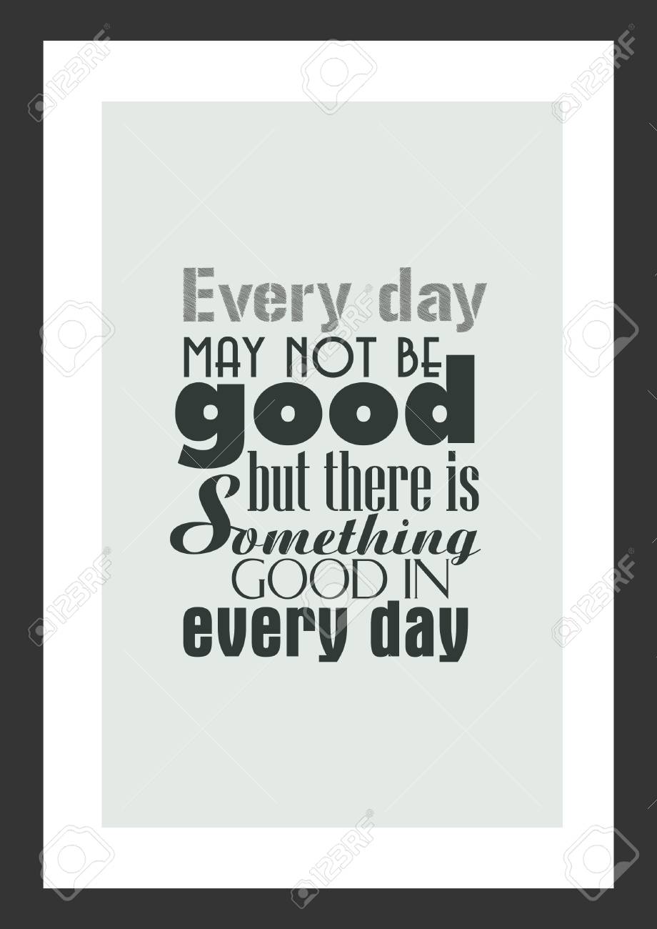 Citation De La Vie Isole Sur Fond Blanc Tous Les Jours Ne Sont Peut Etre Pas Bons Mais Il Y A Quelque Chose De Bon Dans Tous Les Jours Clip Art Libres De Citation De La Vie Isole Sur Fond Blanc Tous Les Jours Ne Sont Peut Etre Pas Bons Mais Il Y A Quelque Chose De Bon Dans Tous Les Jours Clip Art Libres De