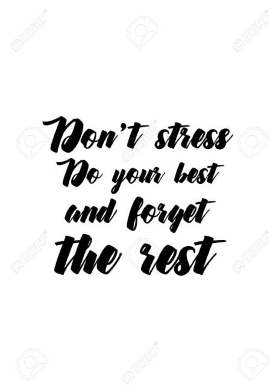 Life Quote Isolated On White Background Don T Stress Do Your Best And Forget The Rest Royalty Free Cliparts Vectors And Stock Illustration Image 93138329