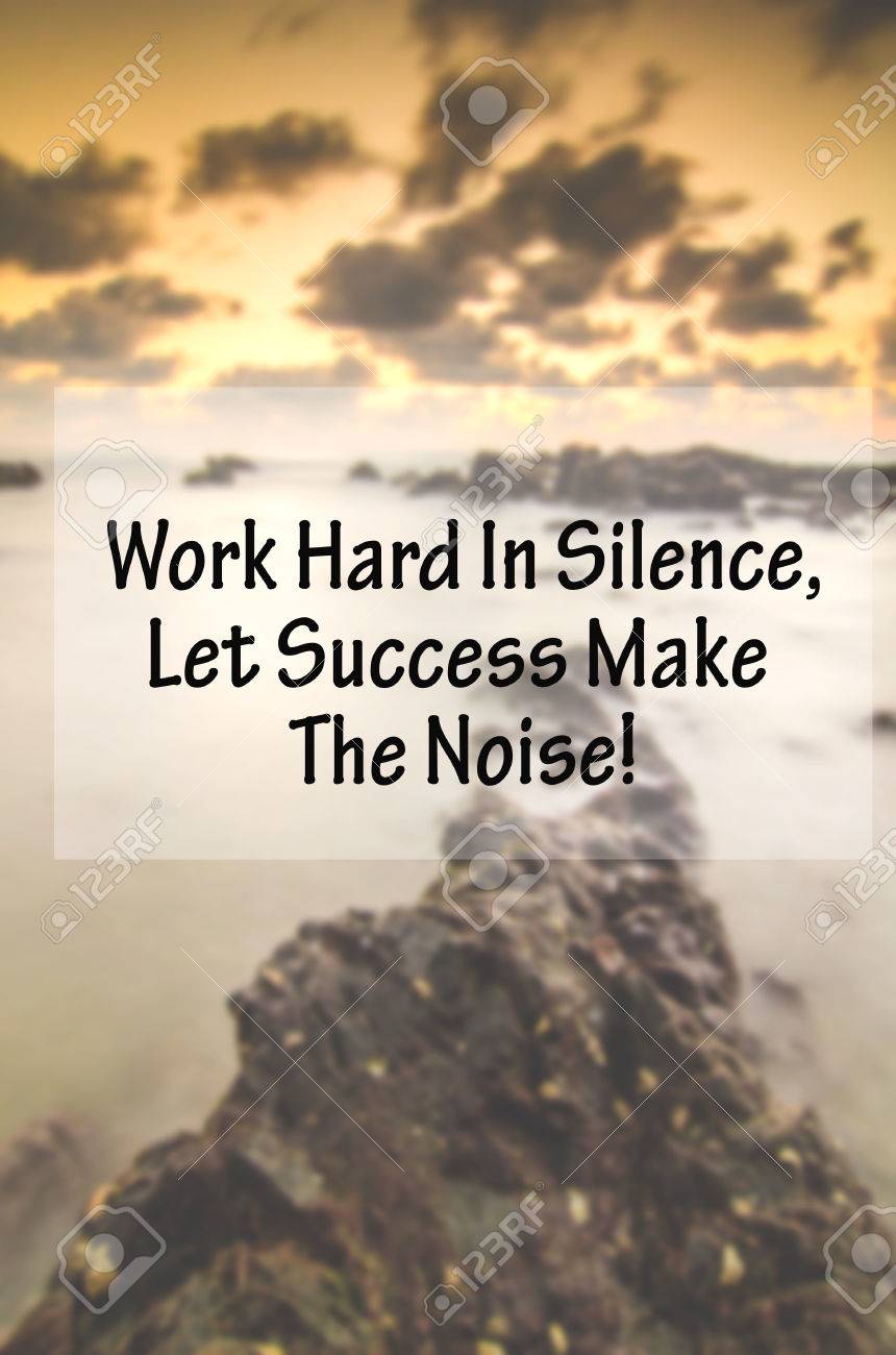 Featured image of post Work In Silence Quote - Let success be your noise. the wiser a man is, the less talkative will he be. if you don't understand my silence then you don't deserve my words. open your mouth only if what you are going to say is more beautiful than silence. god speaks in the silence of the heart.