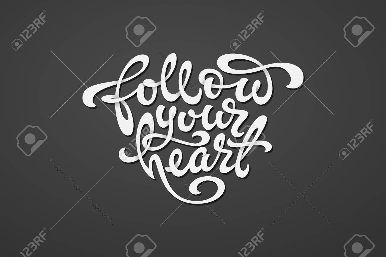 濃い灰色の背景にハートの形であなたの心の文字に従ってください マグカップ Tシャツ メモ帳 スケッチブックカバーの印刷に使用されます ベクトルイラスト 筆書道 のイラスト素材 ベクタ Image