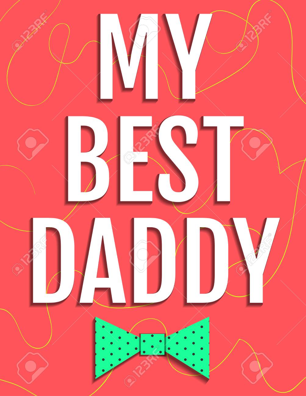 Happy Fathers Day To The Best Dad Happy Father's Day Greeting Card. My Best Daddy. Neckties Hanging. Happy  Fathers Day Card Design. Vector Illustration. My Dad. Best Father. Abstract  Background. Royalty Free Svg, Cliparts, Vectors, And Stock Illustration.  Image