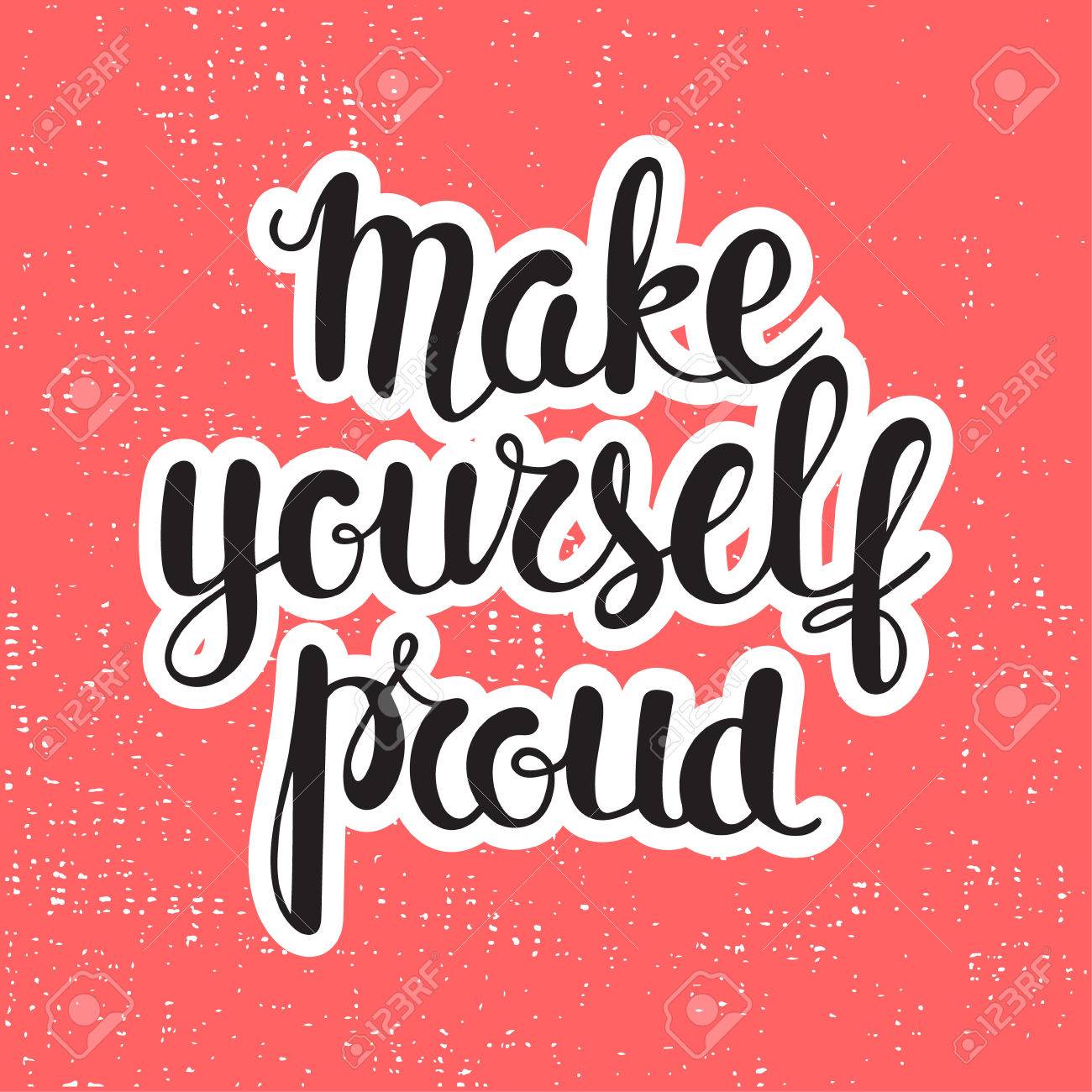 make yourself proud motivational quote perfect design element for banner flyer postcard