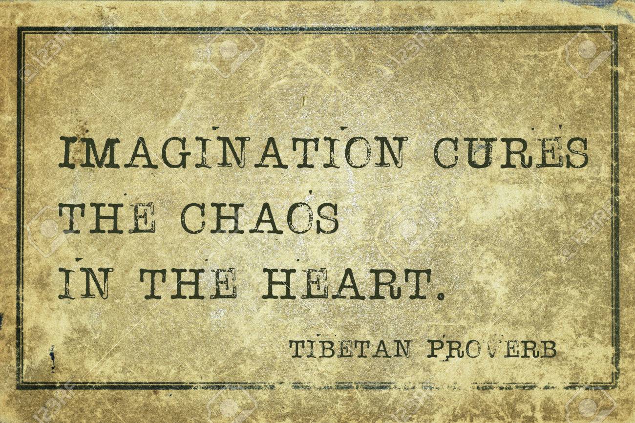 50123274-imagination-cures-the-chaos-in-the-heart-ancient-tibetan-proverb-printed-on-grunge-vintage-cardboard.jpg