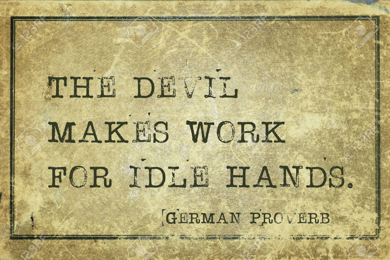 The Devil Makes Work For Idle Hands Ancient German Proverb Stock Photo Picture And Royalty Free Image Image 51273408