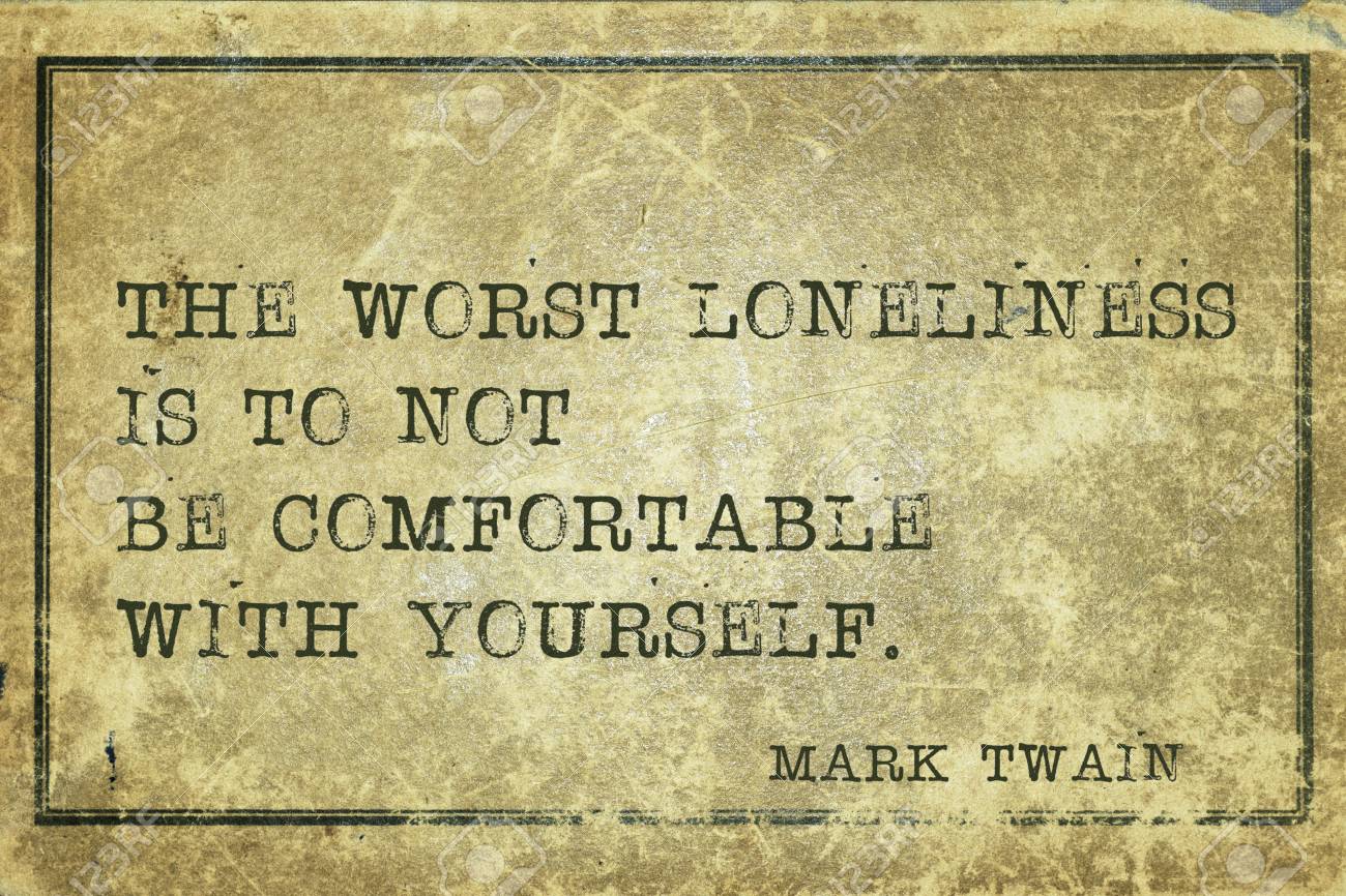 Immagini Stock La Solitudine Peggiore E Di Non Stare Bene Con Se Stessi Famoso Scrittore Americano Mark Twain Citazione Stampato Su Grunge Di Cartone Annata Image 59633830