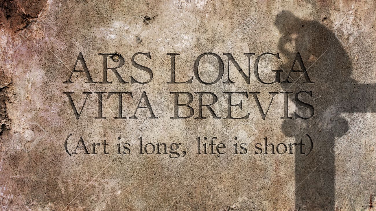 latin quotes and meanings about life ars longa vita brevis latin phrase meaning art is long life